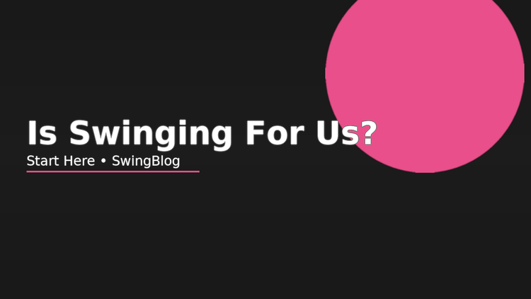 Is Swinging For Us? A Compass, Not a Label